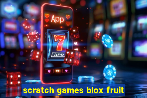 scratch games blox fruit